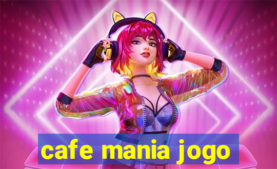 cafe mania jogo